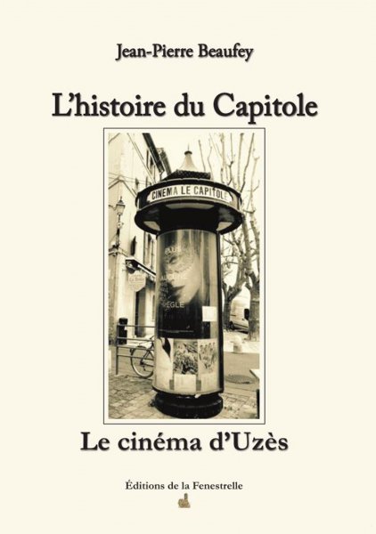 Couverture du livre: L'histoire du Capitole - le cinéma d'Uzès