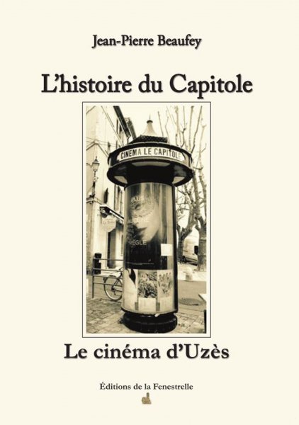 Book cover: L'Histoire du Capitole - le cinéma d'Uzès