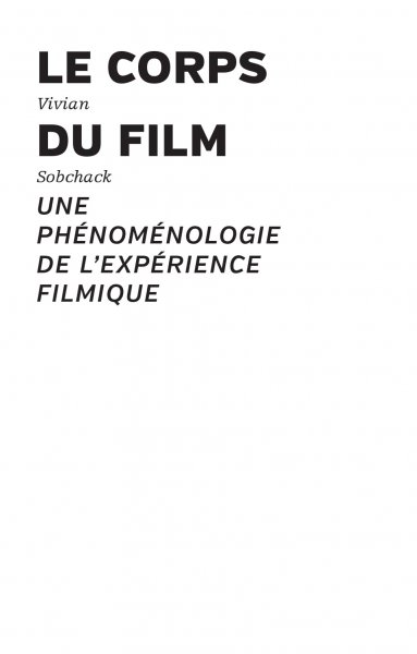 Couverture du livre : Le Corps du film - Une phénoménologie de l'expérience filmique