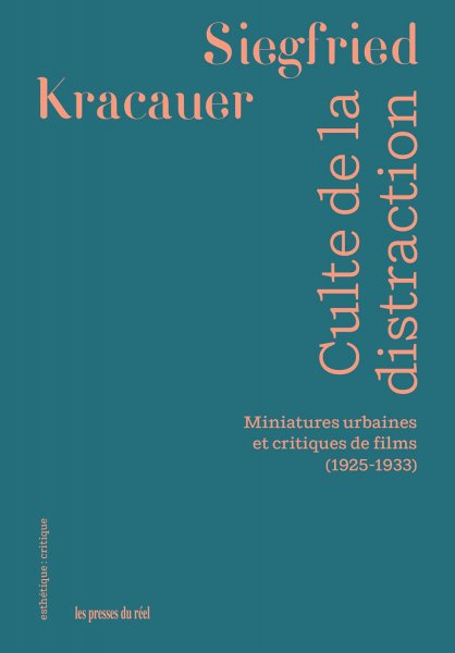 Couverture du livre : Culte de la distraction - Miniatures urbaines et critiques de films (1925-1933)