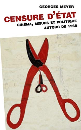 Book cover: Censure d'état - Cinéma, mœurs et politique autour de 1968