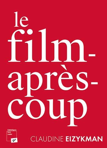 Couverture du livre : Le Film-après-coup