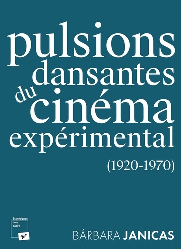 Couverture du livre : Pulsions dansantes du cinéma expérimental  (1920-1970)