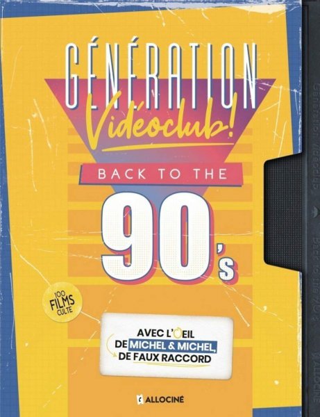 Book cover: Génération vidéoclub ! - Back to the 90's - 100 films culte