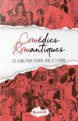 Couverture du livre: Comédies romantiques - les films pour pleurer, rire et s'aimer