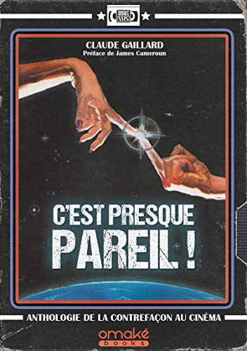 Book cover: C'est presque pareil ! - Anthologie de la contrefaçon au cinéma