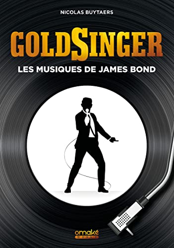 Couverture du livre: Goldsinger - Les musiques de James Bond