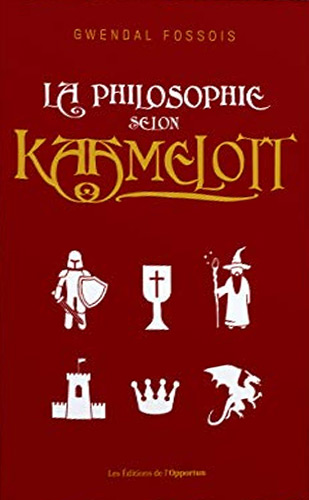Couverture du livre: La Philosophie selon Kaamelott