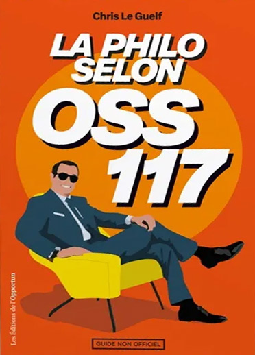 Book cover: La Philo selon OSS 117