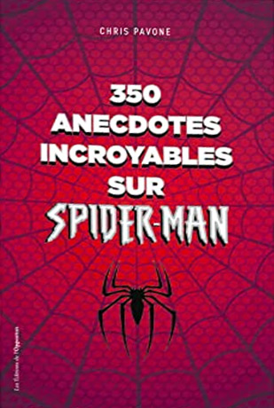Couverture du livre: 350 anecdotes incroyables sur Spider-man