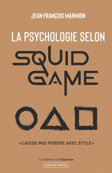 Couverture du livre: La psychologie selon Squid Game - Laisse-moi perdre avec style