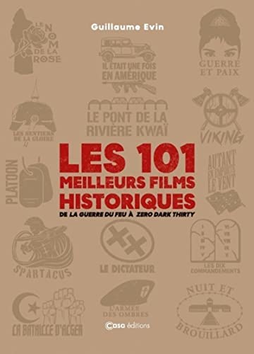 Book cover: Les 101 Films historiques - de la Guerre du feu à Zero Dark Thirty