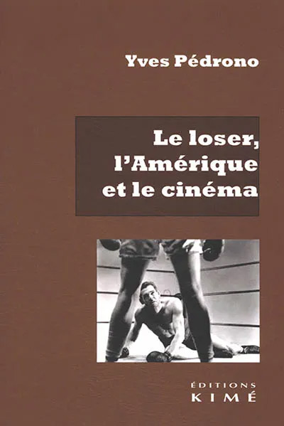 Couverture du livre : Le Loser, l'Amérique et le cinéma