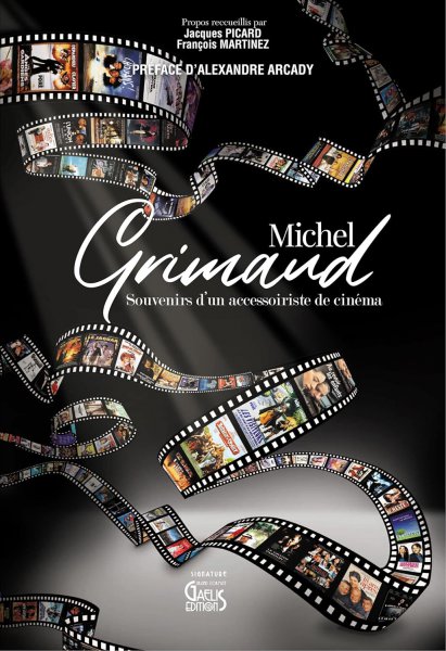 Book cover: Michel Grimaud, souvenirs d'un accessoiriste de cinéma