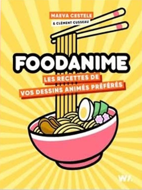 Couverture du livre : Foodanime - Recettes de vos dessins animés préférés