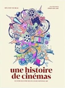 Book cover: Une histoire de cinémas - Le livre illustré des 130 ans du septième art