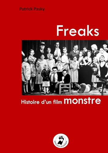 Couverture du livre: Freaks - Histoire d'un film monstre