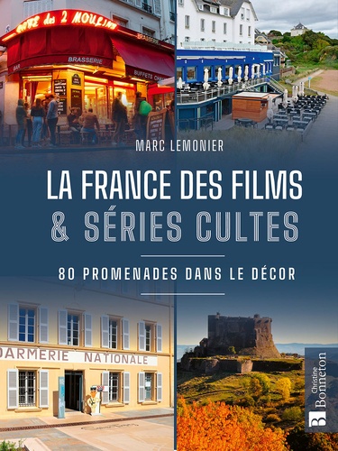 Book cover: La France des films & séries cultes - 80 promenades dans le décor