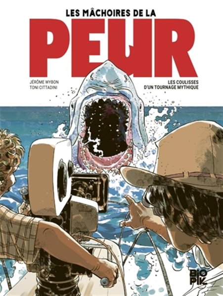 Book cover: Les Mâchoires de la peur, les coulisses d'un tournage mythique