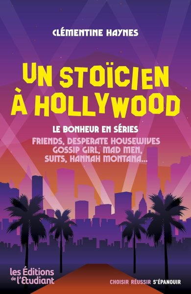 Couverture du livre : Un stoïcien à Hollywood - Le bonheur en séries