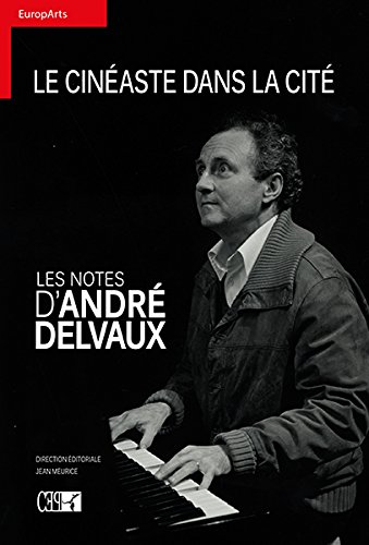 Couverture du livre : Les Notes d'André Delvaux - le cinéaste dans la cité : textes et inédits divers