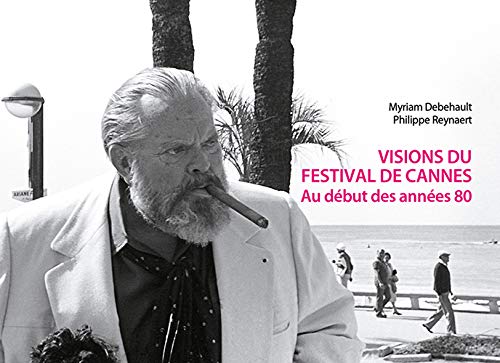 Book cover: Visions du festival de Cannes - Au début des années ‘80