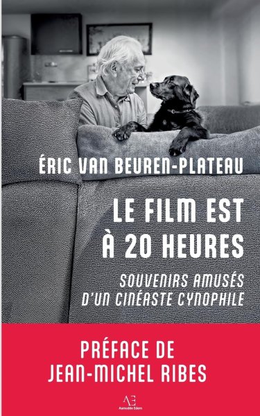 Book cover: Le film est à 20 heures - Souvenirs amusés d'un cinéaste cynophile