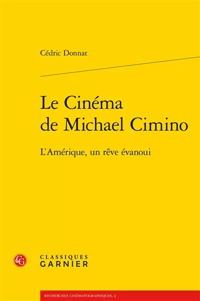 Couverture du livre: Le Cinéma de Michael Cimino - L'Amérique, un rêve évanoui