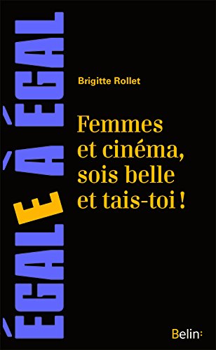 Couverture du livre: Femmes et cinéma - Sois belle et tais-toi !
