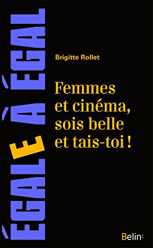 Book cover: Femmes et cinéma - Sois belle et tais-toi !