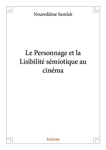 Couverture du livre: Le Personnage et la Lisibilite sémiotique au cinéma