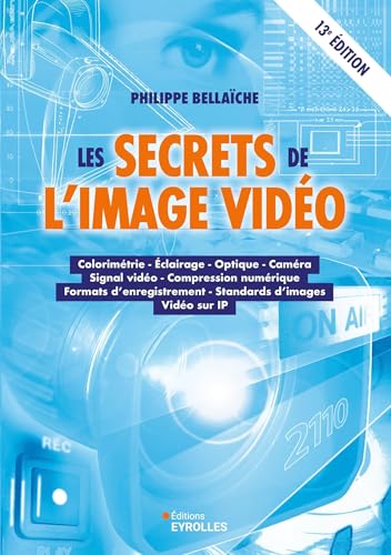 Couverture du livre : Les Secrets de l'image vidéo, 13e édition