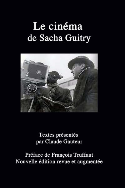 Couverture du livre : Le Cinéma de Sacha Guitry