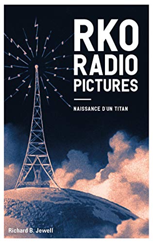 Couverture du livre: RKO Radio Pictures - Naissance d'un titan