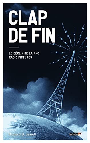 Book cover: Clap de fin - Le déclin de la RKO Radio Pictures