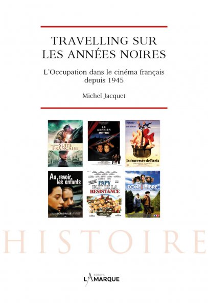 Book cover: Travelling sur les années noires - L'Occupation dans le cinéma français depuis 1945