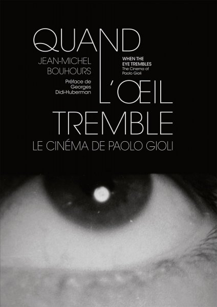 Couverture du livre : Quand l'œil tremble - Le cinéma de Paolo Gioli