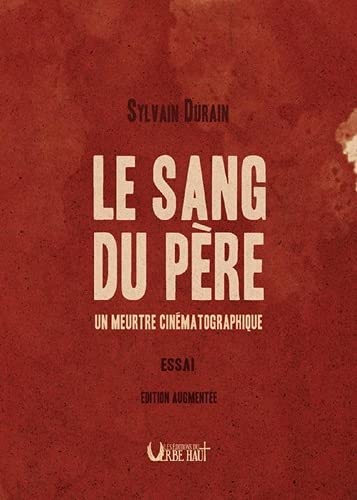 Book cover: Le Sang du père - Un meurtre cinématographique