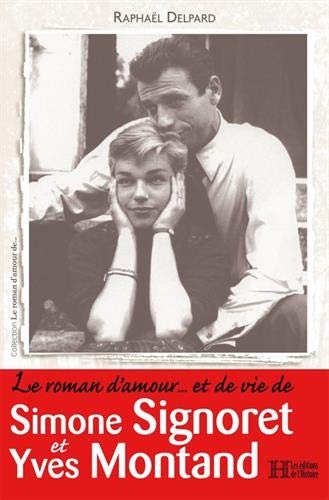 Couverture du livre : Le Roman d'amour... et de vie de Simone Signoret et Yves Montand