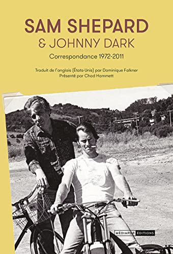 Couverture du livre: Sam Shepard & Johnny Dark - Correspondance 1972-2011