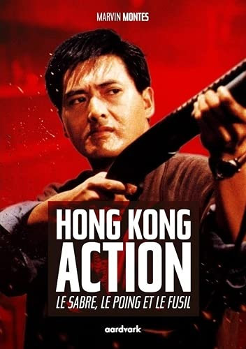 Couverture du livre: Hong Kong action - Le sabre, le poing et le fusil