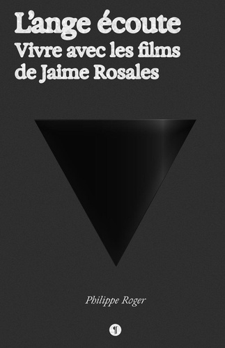 Book cover: L'Ange écoute - Vivre avec les films de Jaime Rosales