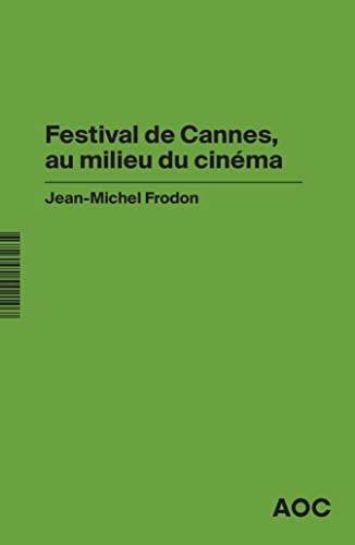 Couverture du livre : Festival de Cannes, au milieu du cinéma
