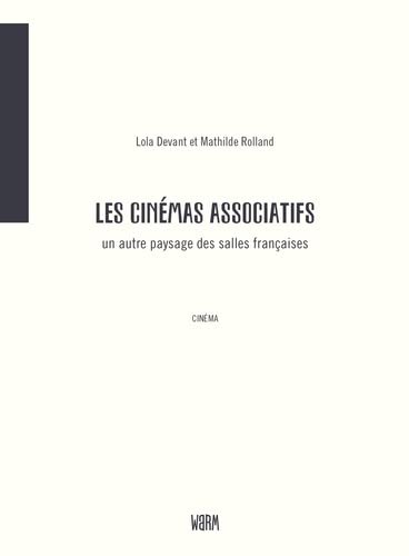 Couverture du livre : Les Cinémas associatifs - un autre paysage des salles françaises