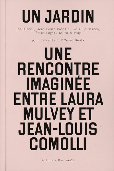 Book cover: Un Jardin - Une rencontre imaginée entre Laura Mulvey et Jean-Louis Comolli