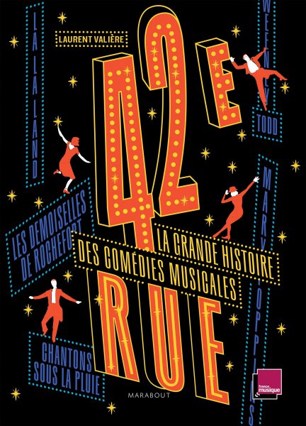 Book cover: 42ème rue - La grande histoire des comédies musicales