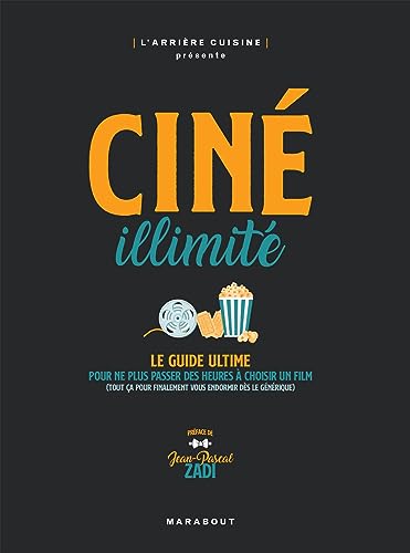 Book cover: Ciné illimité - Le guide ultime pour ne plus chercher des heures à choisir un film