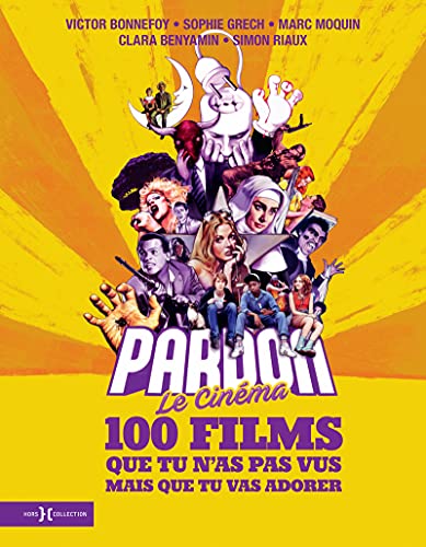 Book cover: Pardon le cinéma - 100 films que tu n'as pas vus mais que tu vas adorer