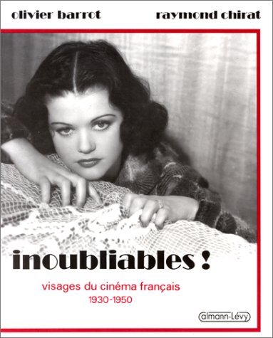 Couverture du livre: Inoubliables ! - Visages du cinéma français 1930-1950