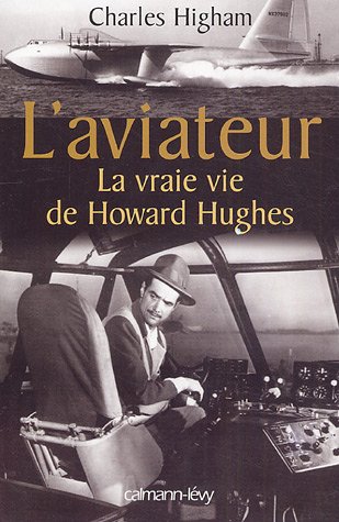 Couverture du livre: L'aviateur - La vraie vie de Howard Hughes